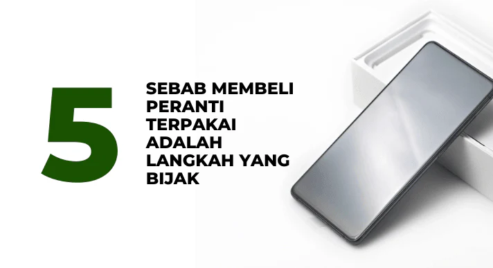 A thumbnail image of a blog about 5-sebab-membeli-peranti-terpakai-adalah-langkah-yang-bijak-compasia-malaysia