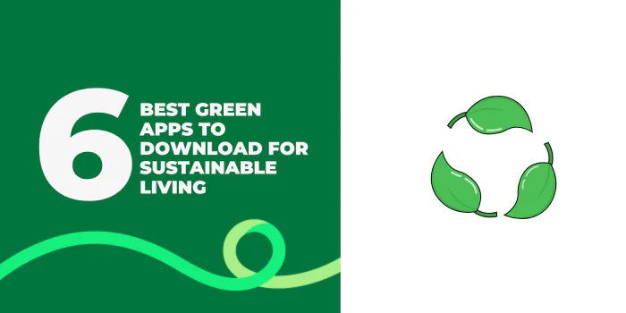 A thumbnail image of a blog about Best Green Apps To Download For Sustainable Living